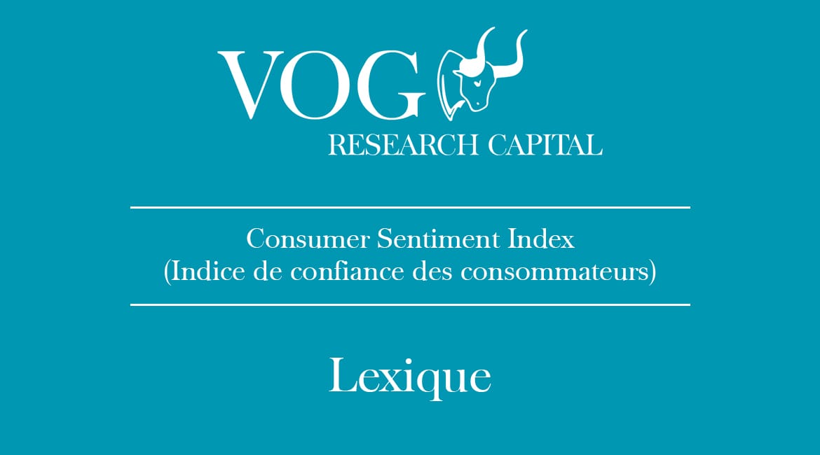 Consumer Sentiment Index (Indice de confiance des consommateurs)