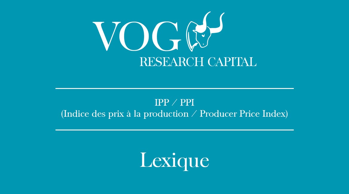 IPP / PPI  (Indice des prix à la production)